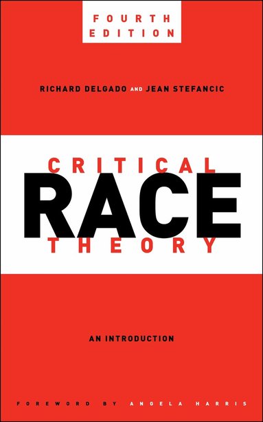 Richard Delgado, Jean Stefancic - Critical Race Theory, Häftad