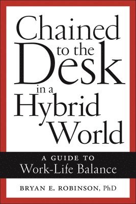 Chained to the Desk in a Hybrid World 1