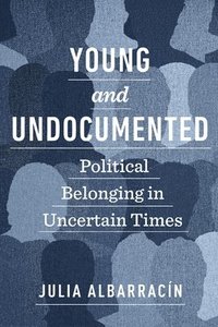 bokomslag Young and Undocumented