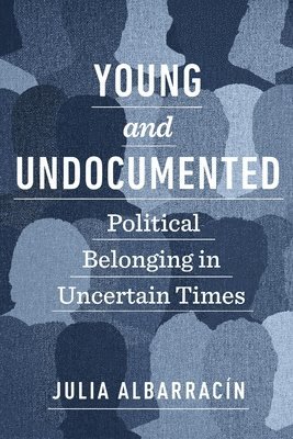 bokomslag Young and Undocumented