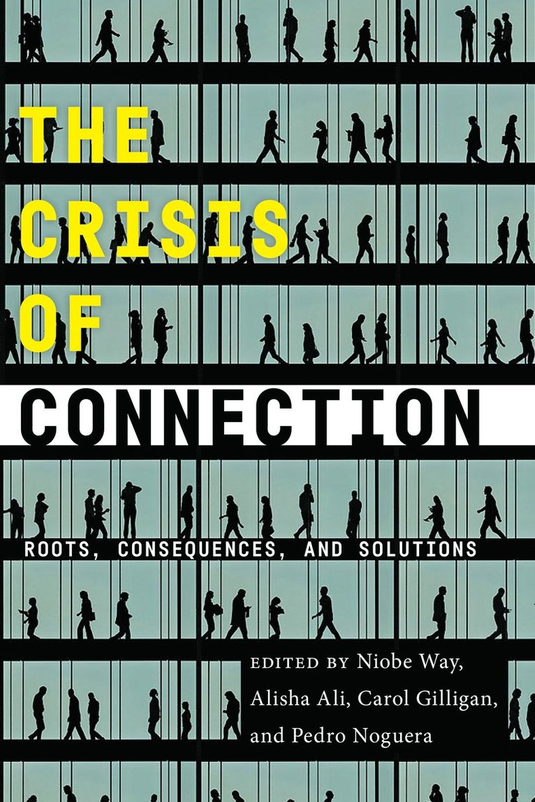Niobe Way, Alisha Ali, Carol Gilligan, Pedro Noguera - Crisis of Connection, Häftad