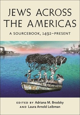 Adriana M. Brodsky, Laura Arnold Leibman - Jews Across the Americas, Inbunden