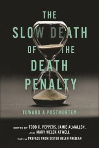 bokomslag The Slow Death of the Death Penalty