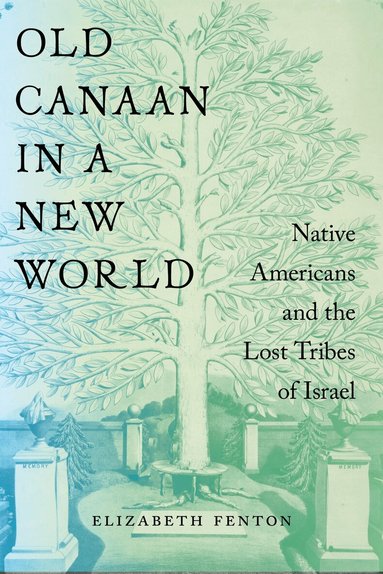 Elizabeth Fenton - Old Canaan in a New World, Häftad