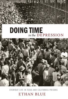 Doing Time in the Depression 1