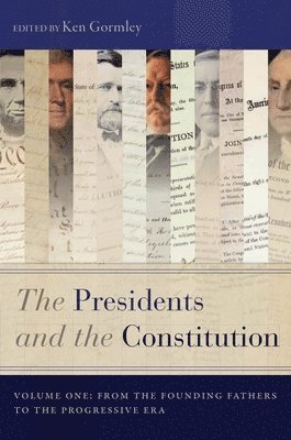 The Presidents and the Constitution, Volume One 1
