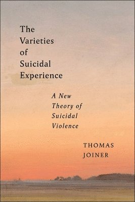 The Varieties of Suicidal Experience 1