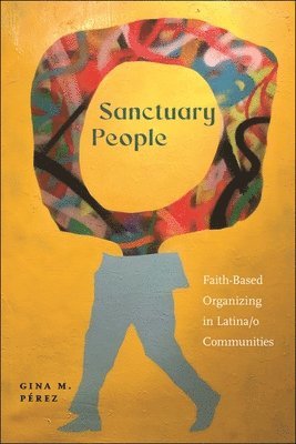 Gina M. Pérez, Gina M. Perez - Sanctuary People, Inbunden