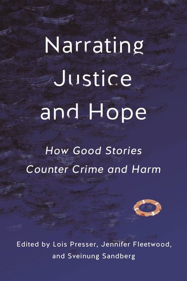 Lois Presser, Jennifer Fleetwood, Sveinung Sandberg - Narrating Justice and Hope, Häftad