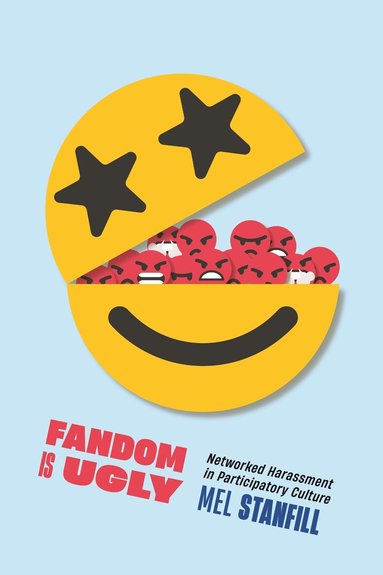 Mel Stanfill - Fandom Is Ugly, Häftad