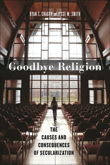 Ryan T. Cragun, Jesse M. Smith - Goodbye Religion, Häftad