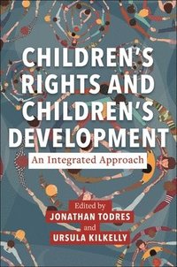 bokomslag Childrens Rights and Childrens Development: An Integrated Approach