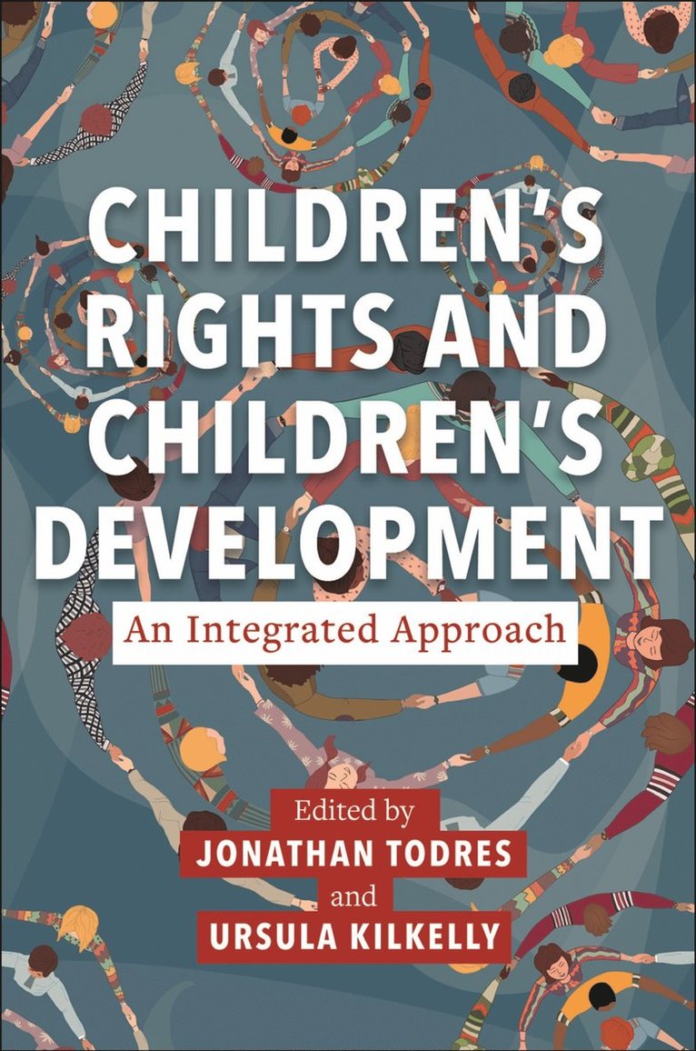 Childrens Rights and Childrens Development: An Integrated Approach 1