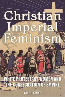 Christian Imperial Feminism 1