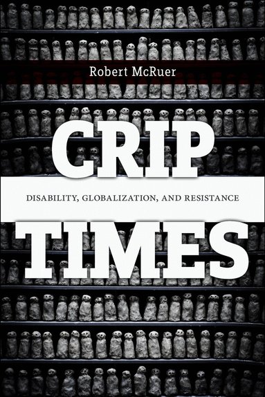 Robert McRuer - Crip Times, Inbunden