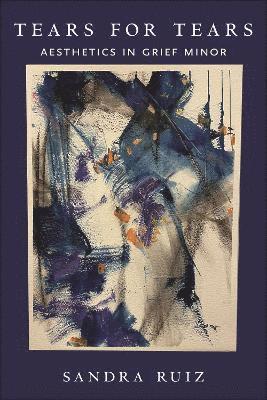 Sandra Ruiz - Tears for Tears, Inbunden
