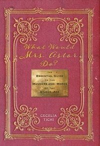 bokomslag What Would Mrs. Astor Do?