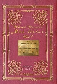 bokomslag What Would Mrs. Astor Do?