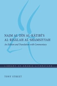 bokomslag Najm Al-D?n Al-K?tib?'s Al-Ris?lah Al-Shamsiyyah
