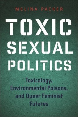 bokomslag Toxic Sexual Politics