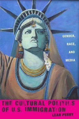 bokomslag Cultural Politics of U.S. Immigration