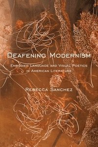 bokomslag Deafening Modernism
