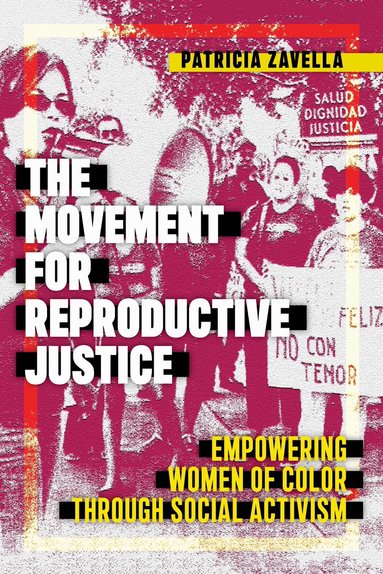 Patricia Zavella - Movement for Reproductive Justice, Inbunden