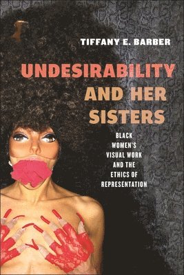 Tiffany E. Barber - Undesirability and Her Sisters, Häftad