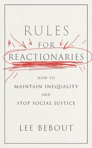 Lee Bebout - Rules for Reactionaries, Inbunden