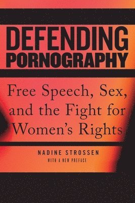 Nadine Strossen - Defending Pornography, Häftad