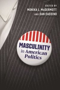 bokomslag Masculinity in American Politics