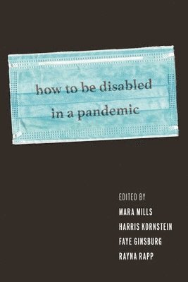 How to Be Disabled in a Pandemic 1