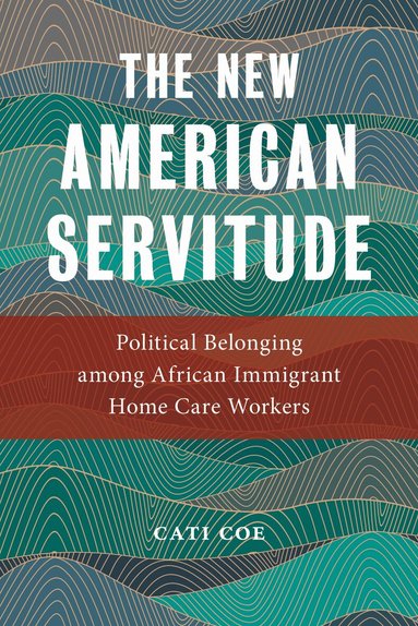 Cati Coe - New American Servitude, Inbunden