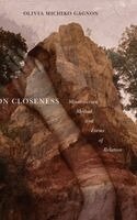 Olivia Michiko Gagnon - On Closeness, Inbunden