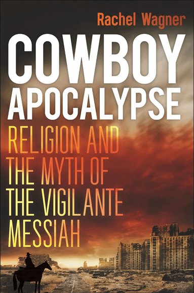 Rachel Wagner - Cowboy Apocalypse, Inbunden
