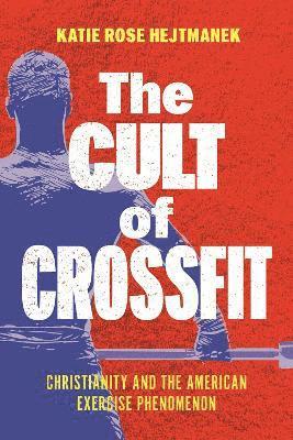 bokomslag The Cult of CrossFit