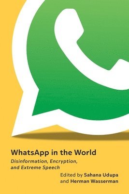 Sahana Udupa, Herman Wasserman - WhatsApp in the World, Inbunden