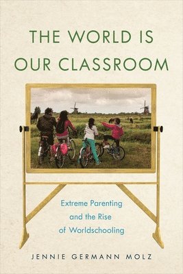 Jennie Germann Molz - World Is Our Classroom, Häftad