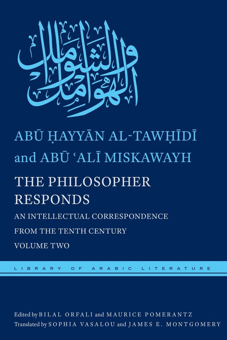 Abū Ḥayyān al-Tawḥīdī, Abū ʿAlī Miskawayh, Abu Hayyan al-Tawhidi, Abu ?Ali Miskawayh, Ab&#363; &#7 Al-Taw&#7717;&#299;d&#299;, Ab&#363; &#703;al&#299; Miskawayh, Abu ¿ayyan al-Taw¿idi, Abu 'Ali Miskawayh, Al-Taw&, Ab& Miskawayh, Bilal Orfali, Maurice A. Pomerantz, Maurice A Pomerantz - Philosopher Responds, Inbunden