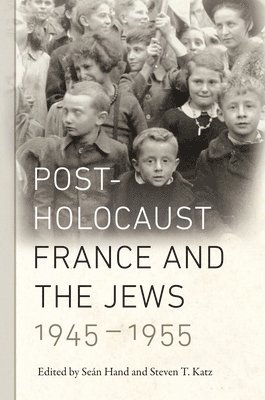 Post-Holocaust France and the Jews, 1945-1955 1