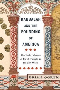 bokomslag Kabbalah and the Founding of America