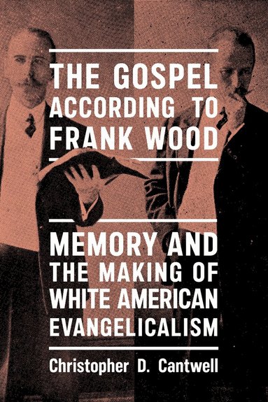 Christopher D. Cantwell - Gospel According to Frank Wood, Inbunden