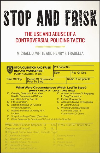 Michael D. White, Henry F. Fradella - Stop and Frisk, Inbunden