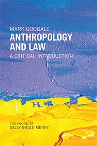 Mark Goodale - Anthropology and Law, Inbunden
