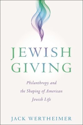 Jack Wertheimer - Jewish Giving, Inbunden