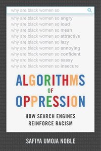 bokomslag Algorithms of Oppression: How Search Engines Reinforce Racism