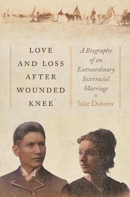 bokomslag Love and Loss After Wounded Knee