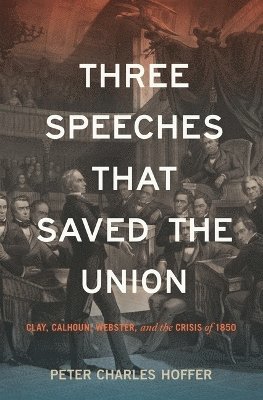 bokomslag Three Speeches that Saved the Union