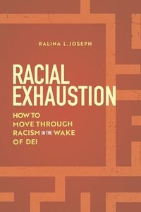 bokomslag Racial Exhaustion