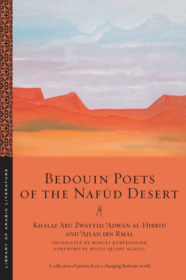 Khalaf Abū Zwayyid, ʿAdwān al-Hirbīd, ʿAjlān ibn Rmāl - Bedouin Poets of the Nafūd Desert, Häftad